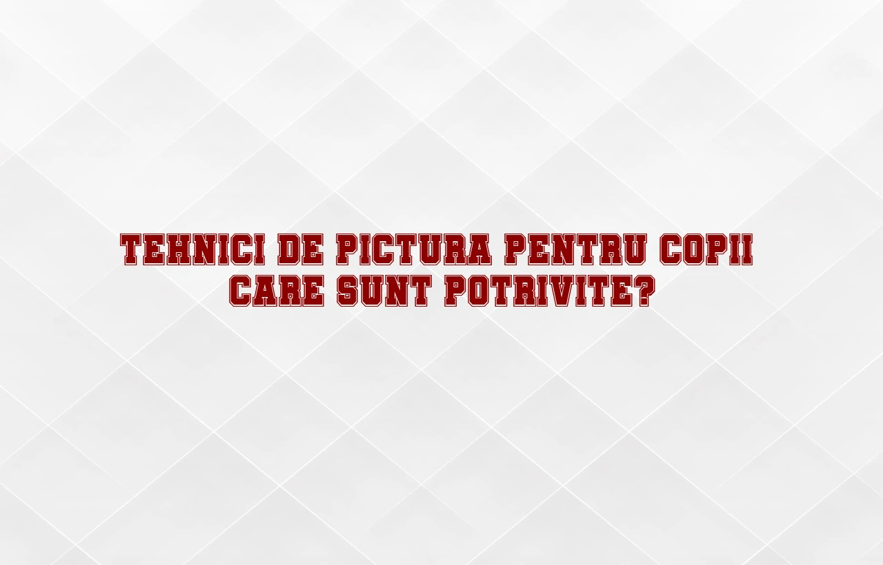 tehnici de pictura pentru copii